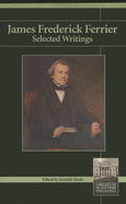 James Frederick Ferrier: Selected Writings