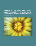James G. Blaine and the Pan-American Movement
