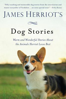 James Herriot's Dog Stories: Warm and Wonderful Stories about the Animals Herriot Loves Best - Herriot, James