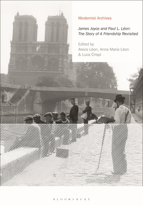 'James Joyce and Paul L. Lon: The Story of a Friendship' Revisited - Lon, Alexis (Editor), and Lon, Anna Maria (Editor), and Crispi, Luca (Editor)