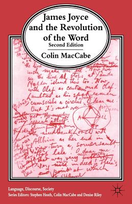 James Joyce and the Revolution of the Word - Maccabe, Colin