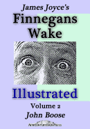 James Joyce's Finnegans Wake Illustrated: Volume 2