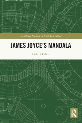 James Joyce's Mandala - O'Shea, Colm