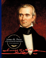 James K. Polk: Our Eleventh President - Gaines, Ann Graham