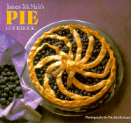 James McNair's Pie Cookbook - McNair, James, and Chronicle Books
