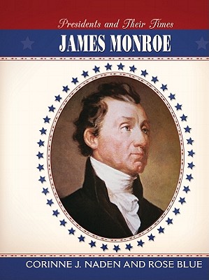 James Monroe - Naden, Corinne J, and Blue