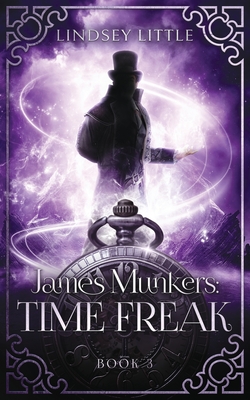 James Munkers: Time Freak - Little, Lindsey