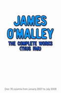 James O'Malley: The Complete Works (Thus Far)