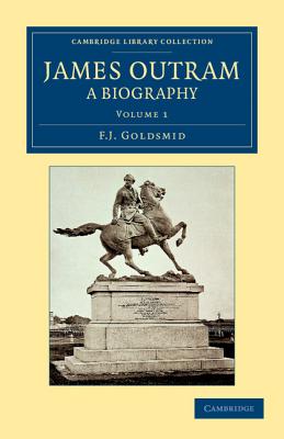 James Outram: A Biography - Goldsmid, F. J.