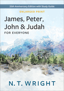 James, Peter, John, and Judah for Everyone, Enlarged Print: 20th Anniversary Edition with Study Guide