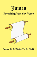 James: Preaching Verse-By-Verse