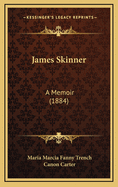 James Skinner: A Memoir (1884)