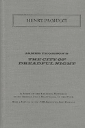 James Thompsons the City of Dreadful Night: A Study of the Cultural Resources of Its Author and a Reappraisal of the Poem - Paolucci, Henry