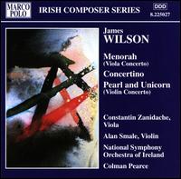James Wilson: Menorah; Concertino; Pearl and Unicorn - Alan Smale (violin); Constantin Zanidache (viola); National Symphony Orchestra of Ireland; Colman Pearce (conductor)
