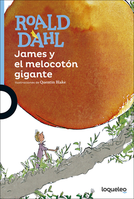 James y El Melocoton Gigante (James and the Giant Peach) - Dahl, Roald
