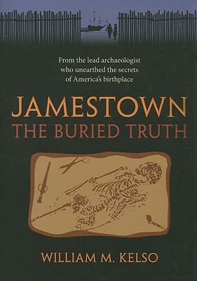 Jamestown, the Buried Truth - Kelso, William M
