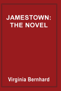 Jamestown: The Novel: The Story of America's Beginnings