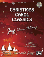 Jamey Aebersold Jazz -- Christmas Carol Classics, Vol 125: Jazz Takes a Holiday!, Book & Online Audio