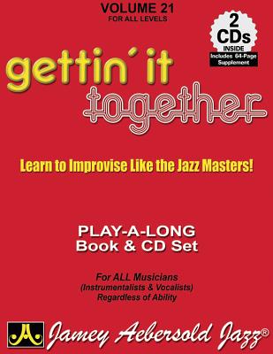 Jamey Aebersold Jazz -- Gettin' It Together, Vol 21: Learn to Improvise Like the Jazz Masters, Book & 2 CDs - Aebersold, Jamey