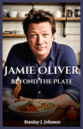 Jamie Oliver: Beyond the Plate