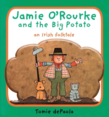 Jamie O'Rourke and the Big Potato: An Irish Folktale - dePaola, Tomie