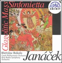 Jancek: Glagolitic Mass; Sinfonietta - Libuse Domaninska (soprano); Bretislav Bakala (conductor)