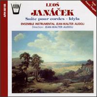 Jancek: Suite Pour Cordes; Idyla - Jean-Walter Audoli Instrumental Ensemble (chamber ensemble); Jean-Walter Audoli (conductor)
