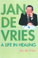 Jan de Vries: A Life in Healing