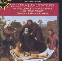 Jan Dismas Zelenka: The Lamentations of Jeremiah - Chandos Baroque Players; John Mark Ainsley (tenor); Michael Chance (counter tenor); Michael George (bass)