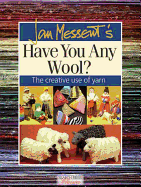 Jan Messent's Have You Any Wool?: The Creative Use of Yarn