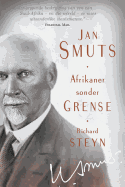 Jan Smuts - Afrikaner Sonder Grense