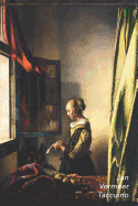 Jan Vermeer Taccuino: Donna Che Legge Una Lettera Davanti Alla Finestra - Perfetto Per Prendere Appunti - Ideale Per La Scuola, Lo Studio, Le Ricette O Le Password