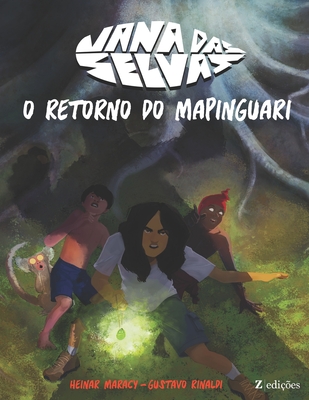 Jana das Selvas: O Retorno do Mapinguari - Rinaldi, Gustavo (Illustrator), and Maracy, Heinar