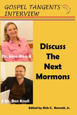 Jana Riess & Benjamin Knoll Discuss the Next Mormons - Bennett, Rick C (Editor), and Riess, Jana (Narrator), and Knoll, Benjamin (Narrator)