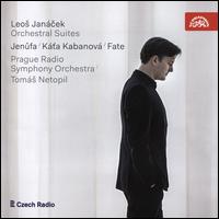 Janacek: Orchestral Suites - Janufa, Kta Kabanov, Fate - Prague Radio Symphony Orchestra; Toms Netopil (conductor)