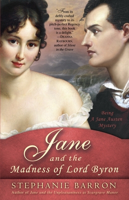 Jane and the Madness of Lord Byron: Being A Jane Austen Mystery - Barron, Stephanie