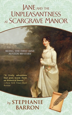 Jane and the Unpleasantness at Scargrave Manor: Being the First Jane Austen Mystery - Barron, Stephanie