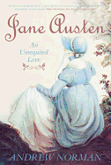 Jane Austen: An Unrequited Love