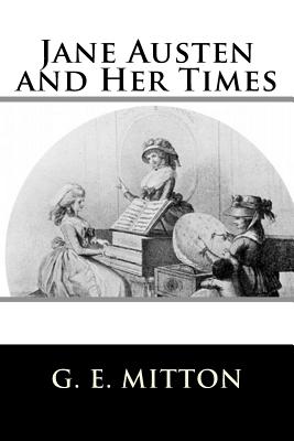 Jane Austen and Her Times - Mitton, G E