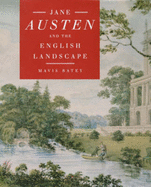 Jane Austen and the English Landscape - Batey, Mavis