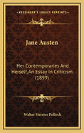 Jane Austen: Her Contemporaries and Herself, an Essay in Criticism (1899)