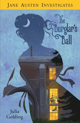 Jane Austen Investigates: The Burglar's Ball - Golding, Julia