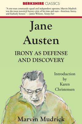 Jane Austen: Irony as Defense and Discovery - Mudrick, Marvin, and Christensen, Karen (Introduction by)