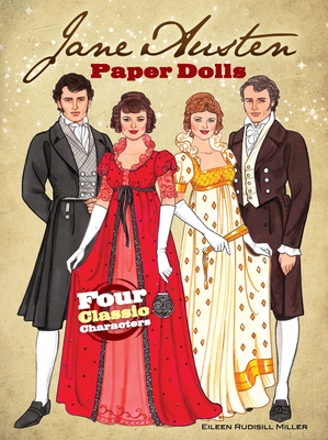 Jane Austen Paper Dolls: Four Classic Characters - Miller, Eileen Rudisill