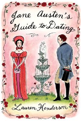 Jane Austen's Guide to Dating - Henderson, Lauren