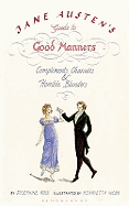 Jane Austen's Guide to Good Manners: Compliments, Charades and Horrible Blunders