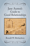 Jane Austen's Guide to Good Relationships