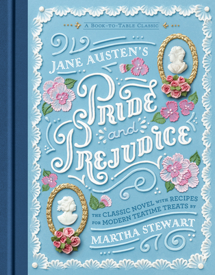 Jane Austen's Pride and Prejudice: A Book-To-Table Classic - Austen, Jane