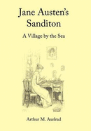 Jane Austen's Sanditon: A Village by the Sea