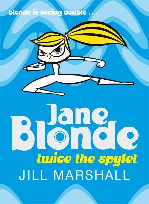 Jane Blonde Twice the Spylet - Marshall, Jill